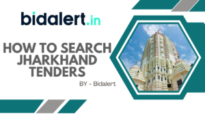 Read more about the article How to search Jharkhand Tenders – by Bidalert