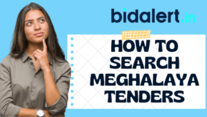 Read more about the article How to search Meghalaya Tenders – by Bidalert